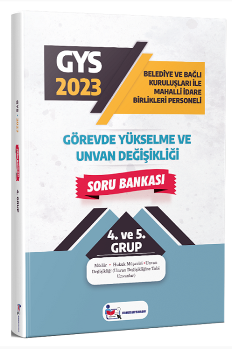 2023 GYS Belediye ve Bağlı Kuruluşları ile Mahalli İdare Birlikleri 4. ve 5. Grup Soru Bankası Memur Sınavın Yayınları
