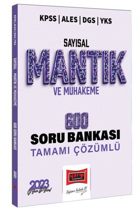 2023 KPSS ALES DGS YKS Sayısal Mantık ve Muhakeme Tamamı Çözümlü 600 Soru Bankası Yargı Yayınları