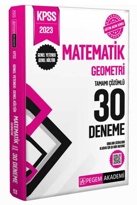 2023 KPSS Genel Kültür Genel Yetenek Matematik-Geometri 30 Deneme Pegem Akademi Yayınları