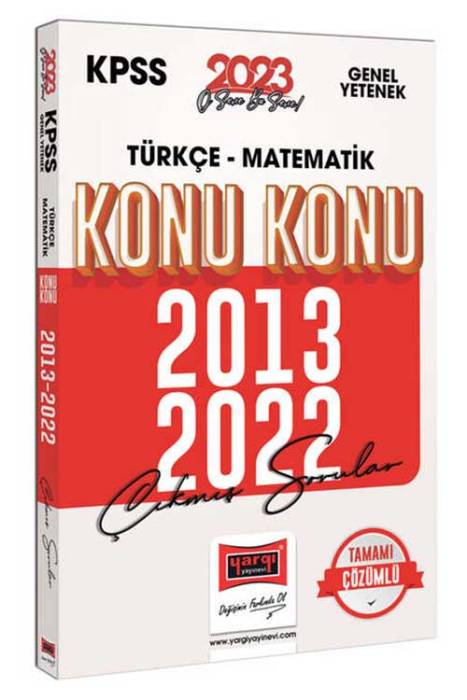 2023 KPSS Genel Yetenek (Türkçe - Matematik) 2013-2022 Konu Konu Çıkmış Sorular ve Çözümleri Yargı Yayınları
