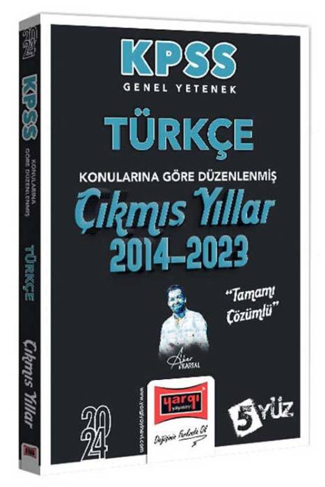 2024 KPSS Genel Yetenek Türkçe Konularına Göre Düzenlenmiş Tamamı Çözümlü Çıkmış Yıllar (2014-2023) Yargı Yayınları