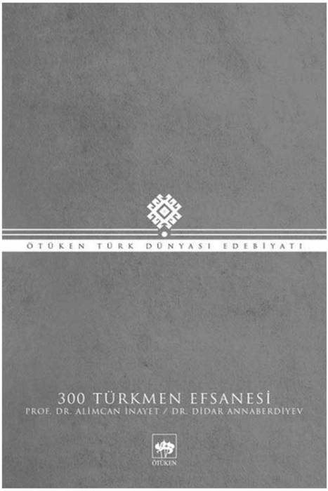 300 Türkmen Efsanesi Ötüken Neşriyat
