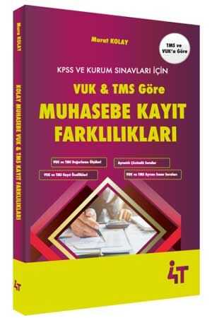 4T KPSS A Grubu VUK ve TMS Göre Muhasebe Kayıt Farklılıkları Murat Kolay 4T Yayınları