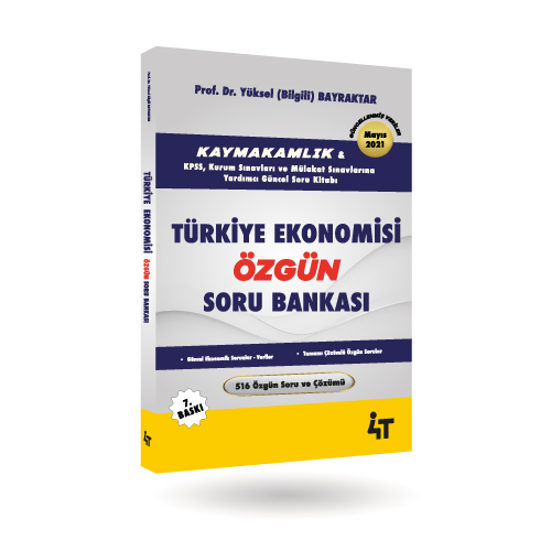 4T KPSS ve Kaymakamlık Türkiye Ekonomisi Soruları Yüksel Bilgili 7. Baskı 4T Yayınları