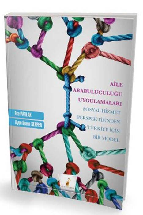Aile Arabuluculuğu Uygulamaları Sosyal Hizmet Perspektifinden Türkiye için Bir Model Pelikan Yayınevi