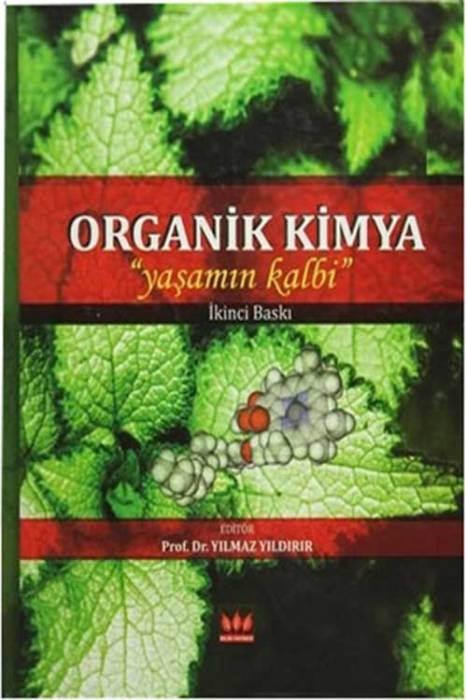 Bilim Organik Kimya (Yaşamın Kalbi) Bilim Yayınları