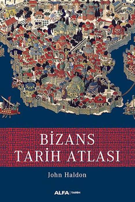 Bizans Tarih Atlası Alfa Yayınları