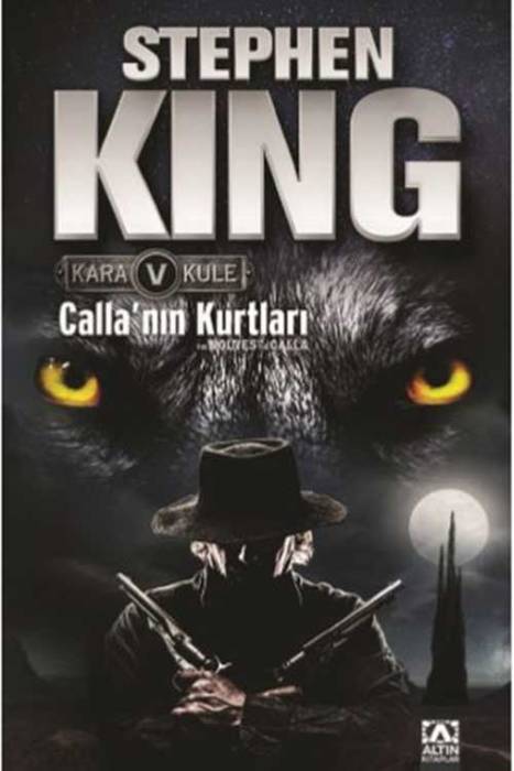 Calla'nın Kurtları - Kara Kule Serisi 5.Kitap Altın Kitaplar