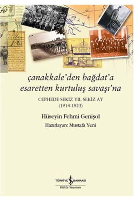 Çanakkale'den Bağdat'a Esaretten Kurtuluş Savaşı'na İş Bankası Kültür Yayınları