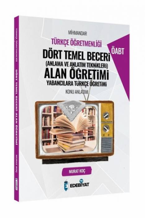 Edebiyat TV ÖABT Türkçe Mihmandar Dört Temel Beceri Alan Öğretimi Konu Anlatımı Edebiyat TV Yayınları