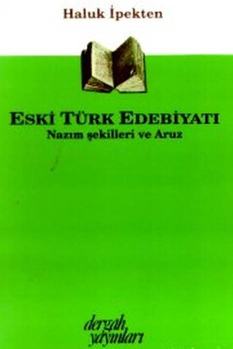 Eski Türk Edebiyatı Nazım Şekilleri ve Aruz Dergah Yayınları