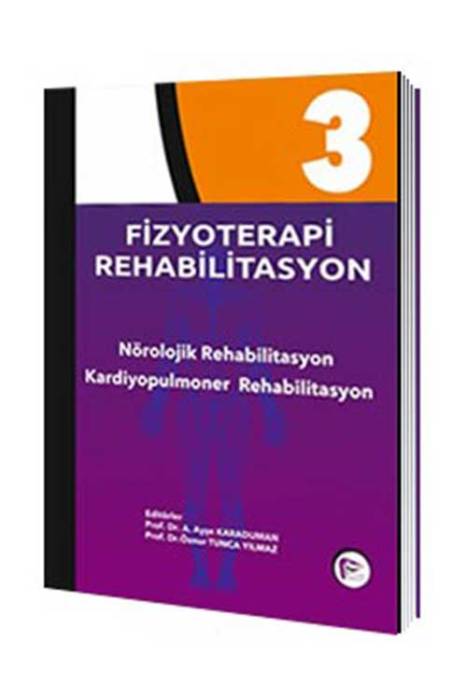 Fizyoterapi Rehabilitasyon Nörolojik Rehabilitasyon Kardiyopulmoner Rehabilitasyon Cilt 3 Pelikan Yayınevi
