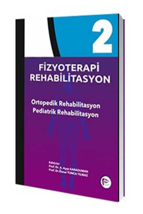 Fizyoterapi Rehabilitasyon Ortopedik Rehabilitasyon Pediatrik Rehabilitasyon - Cilt 2 Pelikan Yayınevi