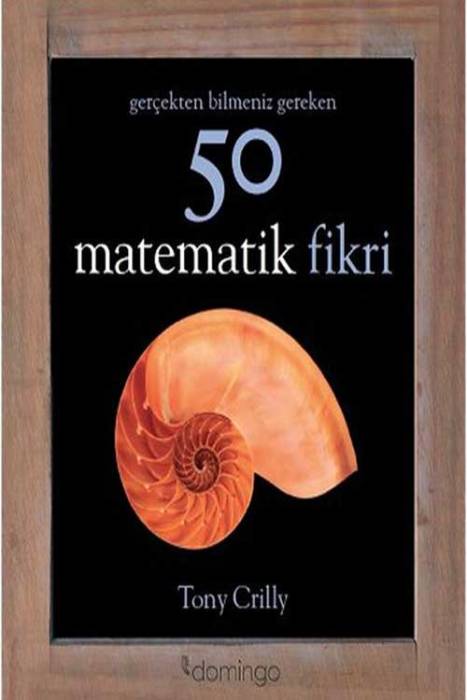 Gerçekten Bilmeniz Gereken 50 Matematik Fikri Domingo Yayınevi