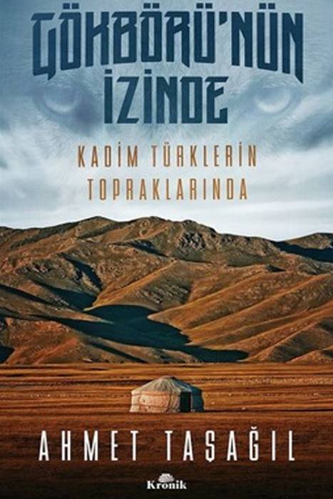 Gökbörünün İzinde Kadim Türklerin Topraklarında Kronik Kitap