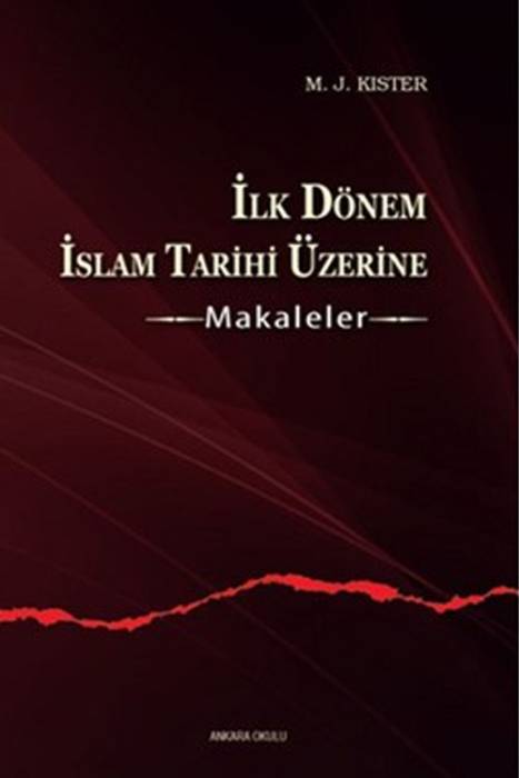 İlk Dönem İslam Tarihi Üzerine Makaleler Ankara Okulu Yayınları