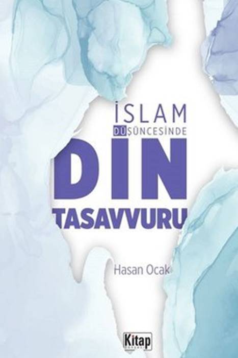 İslam Düşüncesinde Din Tasavvuru Kitap Dünyası Yayınları