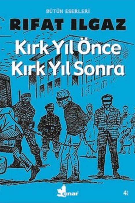 Kırk Yıl Önce Kırk Yıl Sonra Çınar Yayınları