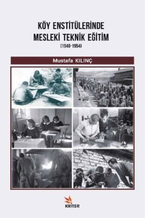 Köy Enstitülerinde Mesleki Teknik Eğitim 1940-1954 Kriter Yayınları