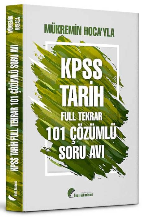 KPSS Tarih Full Tekrar Soru Avı 101 Soru Bankası Çözümlü - Mükremin Karaca Özdil Akademi Yayınları