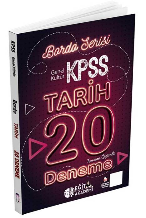 KPSS Tarih Tamamı Çözümlü 20 Bordo Deneme Sınavı Eğit Akademi Yayınları