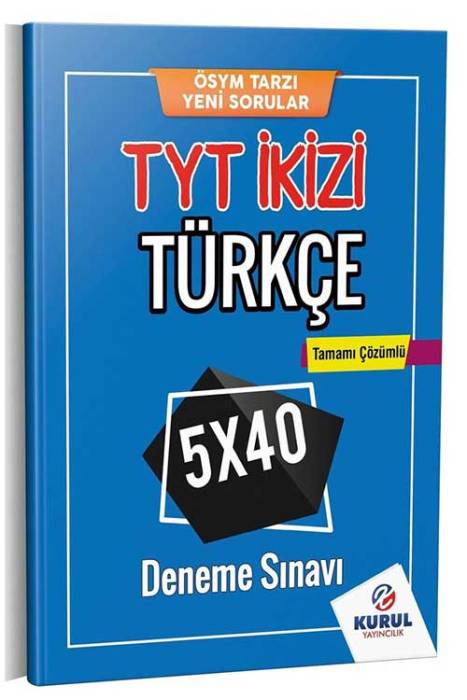 Kurul TYT İkizi Türkçe Tamamı Çözümlü 5 x 40 Deneme Sınavı Kurul Yayıncılık