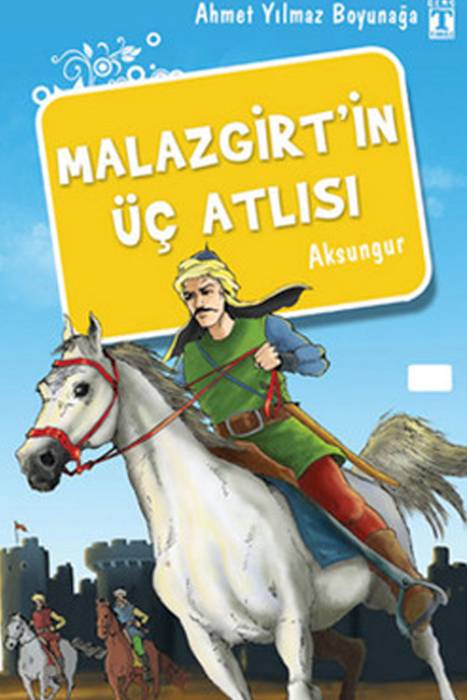 Malazgirt'in Üç Atlısı Genç Timaş Yayınları