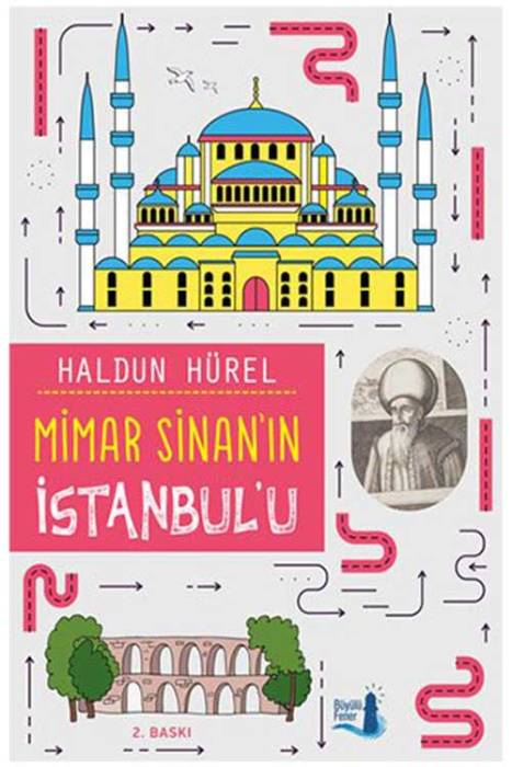 Mimar Sinan`ın İstanbul`u Haldun Hürel Büyülü Fener Yayınları