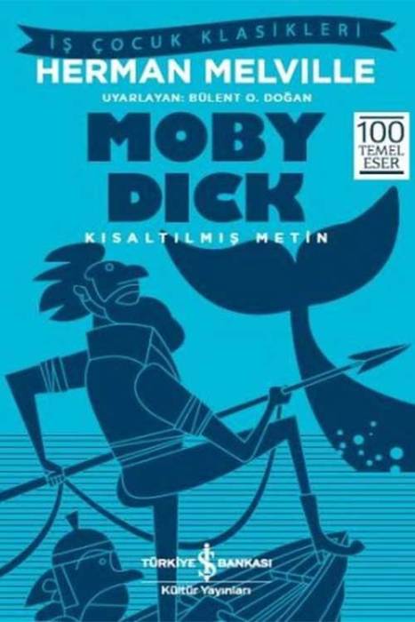 Moby Dick-Kısaltılmış Metin İş Bankası Kültür Yayınları