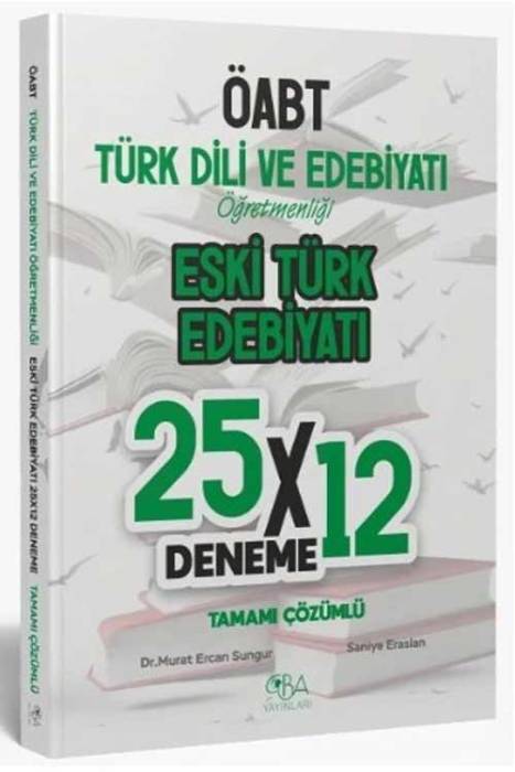 ÖABT Eski Türk Edebiyatı 25x12 Deneme Çözümlü CBA Yayınları