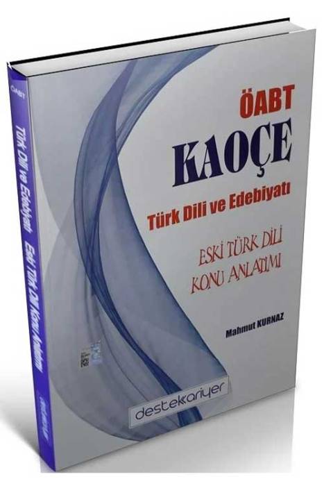 ÖABT Türk Dili ve Edebiyatı Eski Türk Dili KAOÇE Konu Anlatımı - Mahmut Kurnaz Destek Kariyer Yayınları