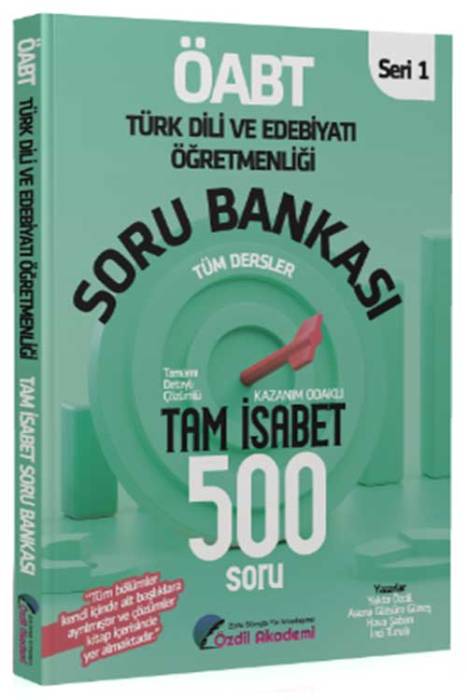 ÖABT Türk Dili ve Edebiyatı Tam İsabet 500 Soru Bankası Çözümlü Özdil Akademi Yayınları