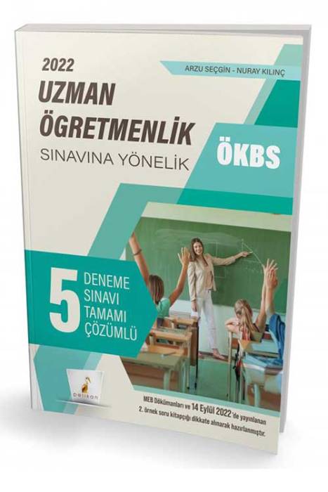 ÖKBS Uzman Öğretmenlik Sınavına Yönelik Tamamı Çözümlü 5 Deneme Sınavı Pelikan Yayınevi