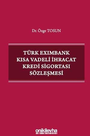 On İki Levha Türk Eximbank Kısa Vadeli İhracat Kredi Sigortası Sözleşmesi On İki Levha Yayıncılık