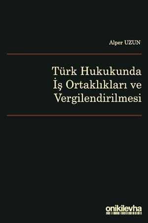 On İki Levha Türk Hukukunda İş Ortaklıkları ve Vergilendirilmesi On İki Levha Yayıncılık