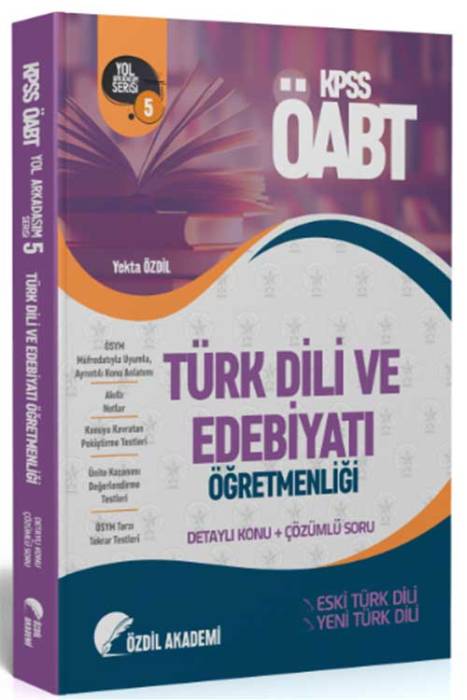 ÖABT Türk Dili ve Edebiyatı 5. Kitap Eski Yeni Türk Dili Konu Anlatımlı Soru Bankası Özdil Akademi Yayınları