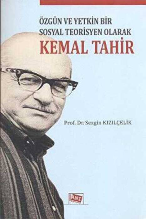 Özgün ve Yetkin Bir Sosyal Teorisyen Olarak Kemal Tahir Anı Yayıncılık