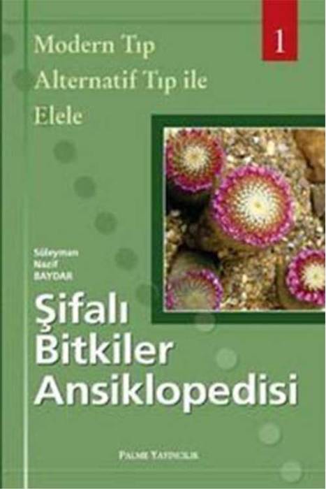 Palme Şifalı Bitkiler Ansiklopedisi - 1 Palme Yayınevi