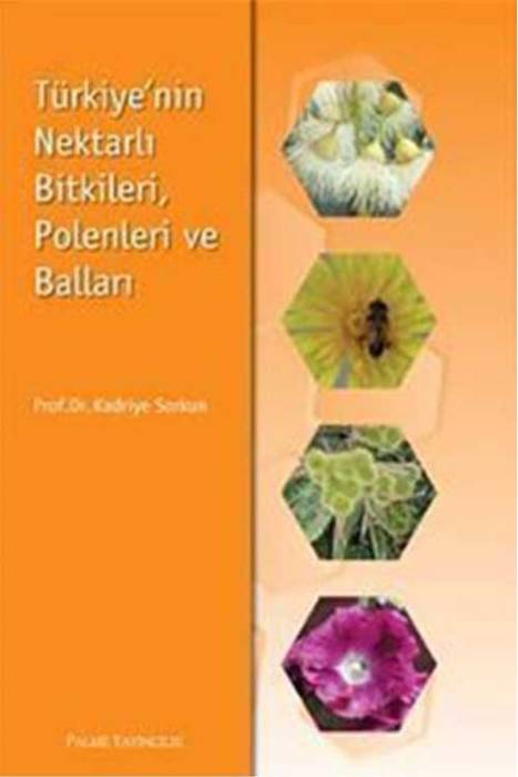 Palme Türkiye’nin Nektarlı Bitkileri, Polenleri ve Balları Palme Yayınevi