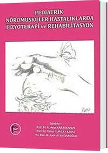 Pediatrik Nöromusküler Hastalıklarda Fizyoterapi ve Rehabilitasyon