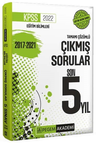 Pegem 2022 KPSS Eğitim Bilimleri Çıkmış Sorular Son 5 Sınav Çözümlü Pegem Akademi Yayınları