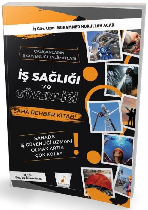 Pelikan İSG İş Sağlığı ve Güvenliği Saha Rehber Kitabı - Muhammed Nurullah Acar Pelikan Yayınları