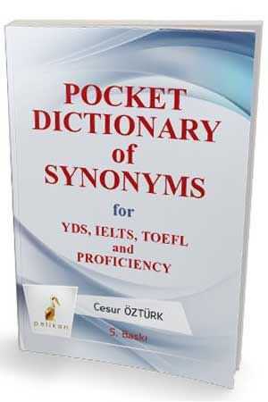 Pelikan Pocket Dictionary of Synonyms for YDS TOEFL IELTS Proficiency - Cesur Öztürk 5. Baskı Pelikan Yayınları