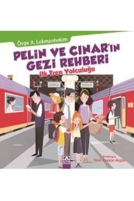 Pelin ve Çınar'ın Gezi Rehberi-İlk Tren Yolculuğu Altın kitaplar