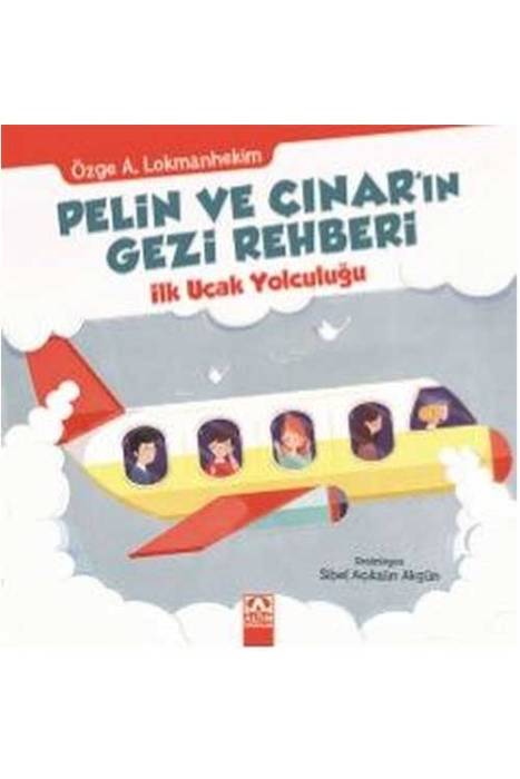 Pelin ve Çınar'ın Gezi Rehberi-İlk Uçak Yolculuğu Altın Kitaplar