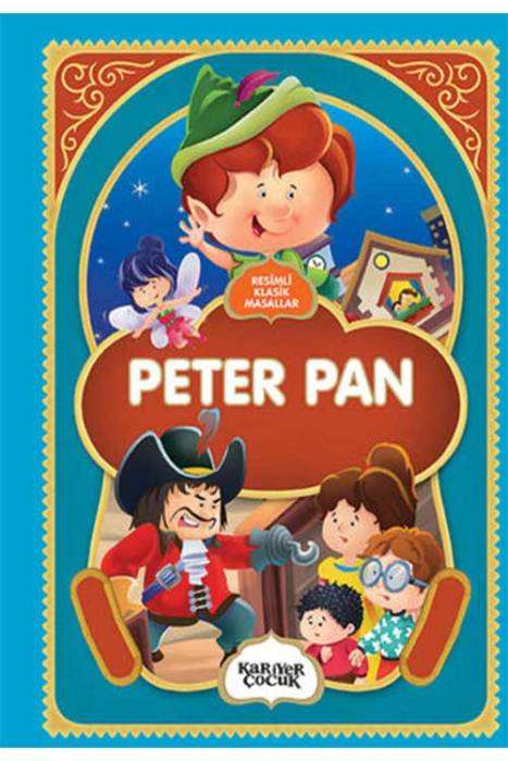 Peter Pan - Resimli Klasik Masallar Kariyer Yayınları