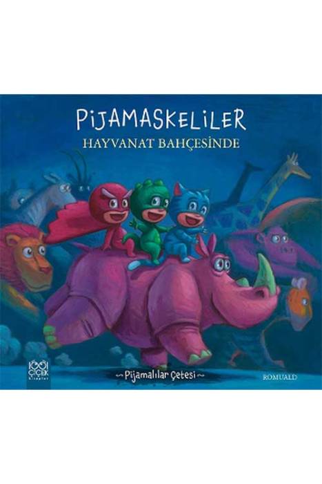 Pijamalılar Çetesi - Pijamaskeliler Hayvanat Bahçesinde 1001 Çiçek Yayınları