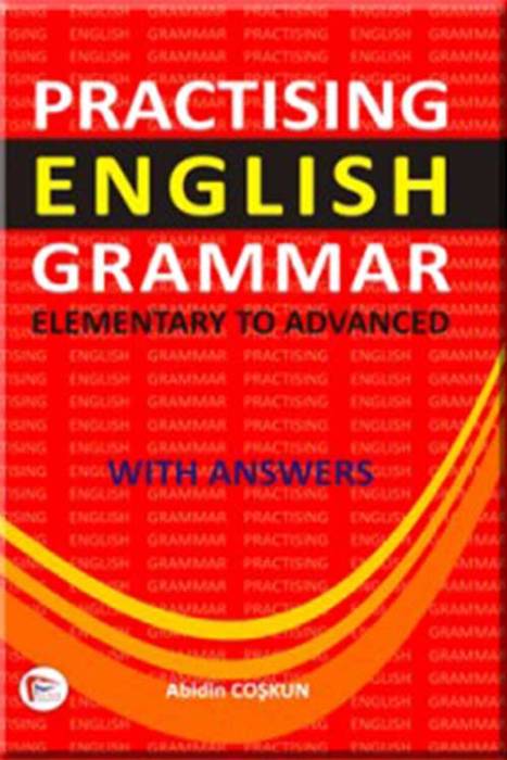 Practising English Grammar ( Elementary to Advanced with Answers ) Pelikan Yayınevi