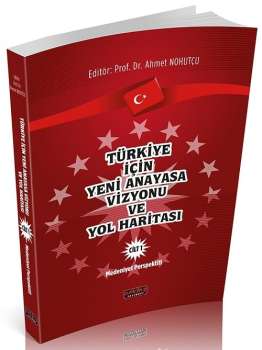 Savaş Türkiye İçin Yeni Anayasa Vizyonu ve Yol Haritası Cilt 1 - Ahmet Nohutçu Savaş Yayınları - Thumbnail