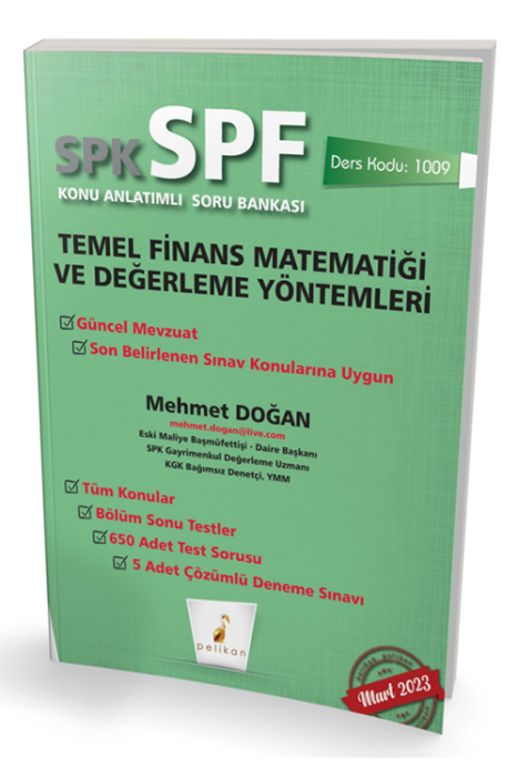 SPK SPF 1009 Temel Finans Matematiği ve Değerleme Yöntemleri Konu Anlatımlı Soru Bankası Pelikan Yayınevi
